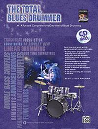 The Total Blues Drummer: A Fun and Comprehensive Overview of Blues Drumming, Book & CD [With CD (Audio)]