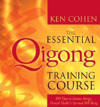 The Essential Qigong Training Course