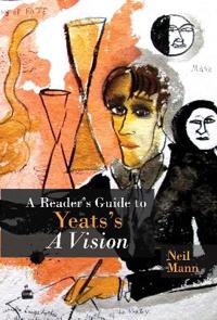 A Reader's Guide to Yeats's A Vision