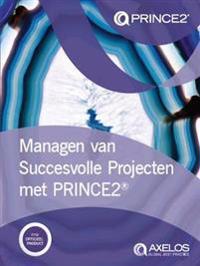 Managen van succesvolle projecten met PRINCE2 [Dutch print version of Managing successful projects with PRINCE2]