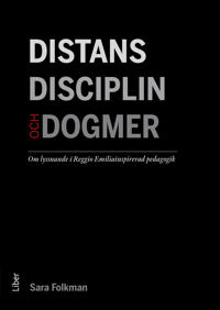 Distans, disciplin och dogmer - Om lyssnande i Reggio Emiliainspirerad pedagogik