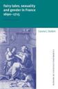 Fairy Tales, Sexuality, and Gender in France, 1690–1715