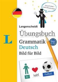 Langenscheidt Uebungsbuch Grammatik Deutsch Bild Fuer Bild a German Grammar Workbook Picture by Picture (German Edition)