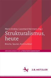 Strukturalismus, Heute: Brüche, Spuren, Kontinuitäten