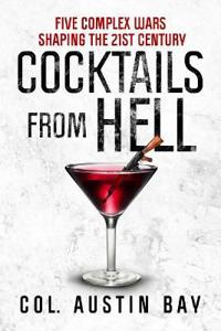 Cocktails from Hell: Five Complex Wars Shaping the 21st Century