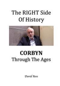 The Right Side of History - Corbyn Through the Ages