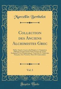Collection des Anciens Alchimistes Grec, Vol. 3