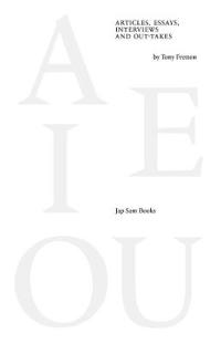 A E I OU - Articles, Essays, Interviews and Out-takes by Tony Fretton