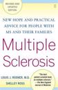 Multiple Sclerosis: New Hope and Practical Advice for People with MS and Their Families
