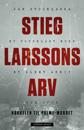 Stieg Larssons arv; nøkkelen til Palme-mordet