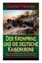 Der Kronprinz und die deutsche Kaiserkrone - Erinnerungsblätter deutscher Regimenter