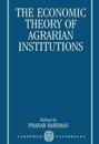 The Economic Theory of Agrarian Institutions