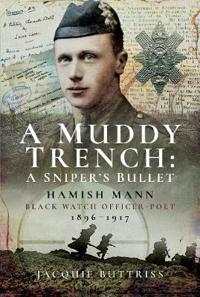 A Muddy Trench: A Sniper's Bullet