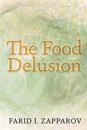 The Food Delusion: A Roadmap to a Better Understanding of Food, Body and Genes Interactions.