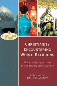 Christianity Encountering World Religions
