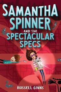 Samantha Spinner and the Spectacular Specs