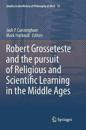 Robert Grosseteste and the pursuit of Religious and Scientific Learning in the Middle Ages