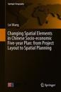 Changing Spatial Elements in Chinese Socio-economic Five-year Plan: from Project Layout to Spatial Planning