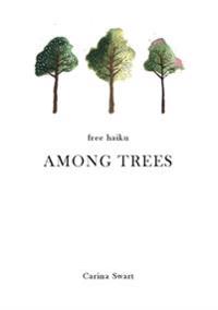 AMONG TREES : free haiku