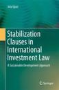 Stabilization Clauses in International Investment Law