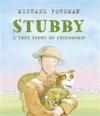 Stubby: A True Story of Friendship
