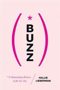 Buzz - The Stimulating History of the Sex Toy