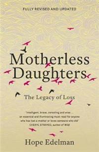 Motherless daughters - the legacy of loss