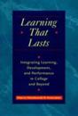 Learning That Lasts: Integrating Learning, Development, and Performance in