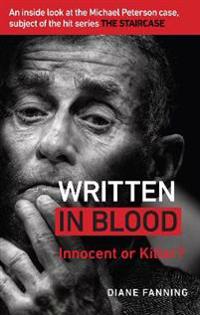 Written in blood - innocent or guilty? an inside look at the michael peters