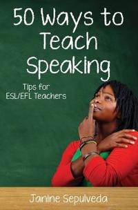 Fifty Ways to Teach Speaking