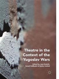 Theatre in the Context of the Yugoslav Wars