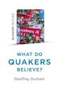 Quaker Quicks  What Do Quakers Believe?  A religion of everyday life