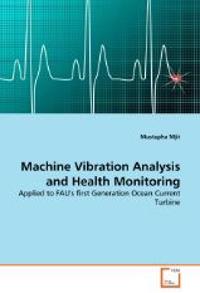 Machine Vibration Analysis and Health Monitoring