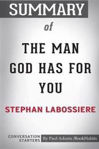 Summary of the Man God Has for You by Stephan Labossiere
