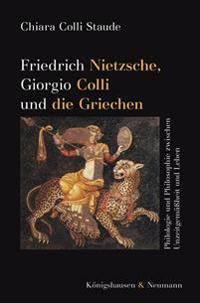 Friedrich Nietzsche, Giorgio Colli und die Griechen