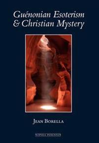 Guenonian Esoterism And Christian Mystery