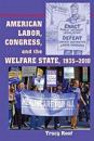 American Labor, Congress, and the Welfare State, 1935–2010