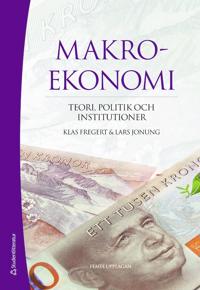 Makroekonomi - Teori, politik och institutioner