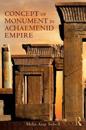 The Concept of Monument in Achaemenid Empire
