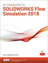 An Introduction to SOLIDWORKS Flow Simulation 2018