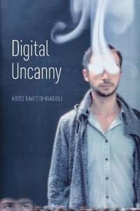 Digital Uncanny