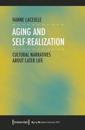 Aging and Self–Realization – Cultural Narratives about Later Life