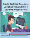 Oracle Certified Associate Java SE 8 Programmer I 1Z0-808 Practice Tests