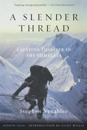A Slender Thread : Escaping Disaster in the Himalayas