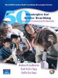50 Strategies for Active Teaching: Engaging K-12 Learners in the Classroom [With CDROM]