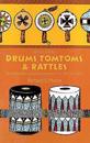 Drums, Tomtoms and Rattles