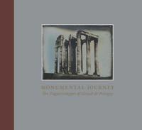 Monumental Journey - The Daguerreotypes of Girault de Prangey