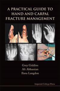 A Practical Guide to Hand and Carpal Fracture Management