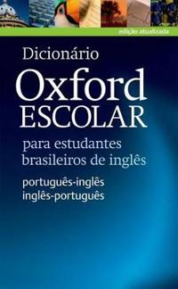 Dicionario Oxford Escolar para estudantes brasileiros de ingles (Portugues-Ingles / Ingles-Portugues)
