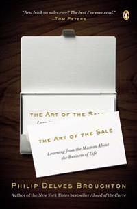 The Art of the Sale: Learning from the Masters about the Business of Life